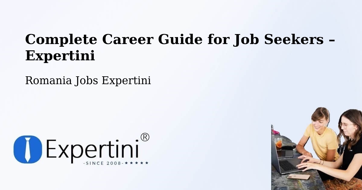 Career Guide for Job Seekers – Comuna Rebricea - Comuna Rebricea, Romania Jobs Expertini
